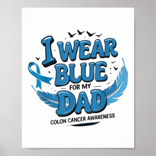 I Wear Blue For My Dad Colon Cancer Awareness Warr Poster