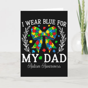 I Wear Blue For My Dad Coquette Bow Family Autism Card