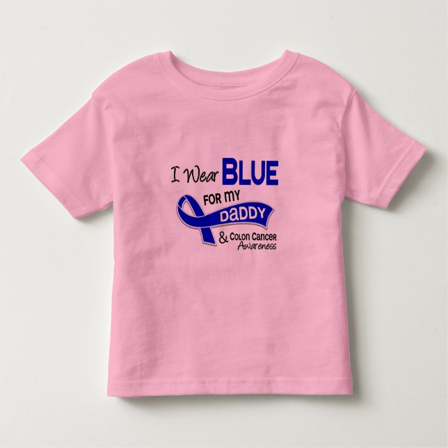 I Wear Blue For My Daddy 42 Colon Cancer Toddler T-Shirt (Front)