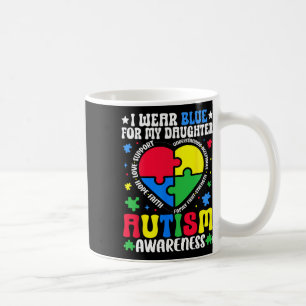 I Wear Blue For My Daughter Autism Awareness Dad M Coffee Mug