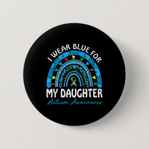 I Wear Blue For My Daughter Autism Awareness Match 6 Cm Round Badge