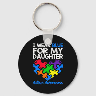 I Wear Blue For My Daughter Autism Awareness Mom D Key Ring