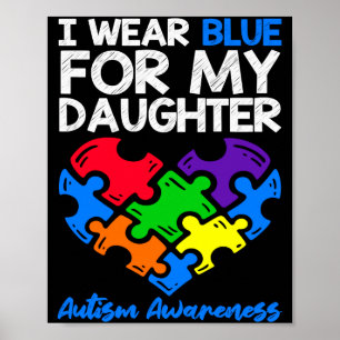 I Wear Blue For My Daughter Autism Awareness Mom D Poster