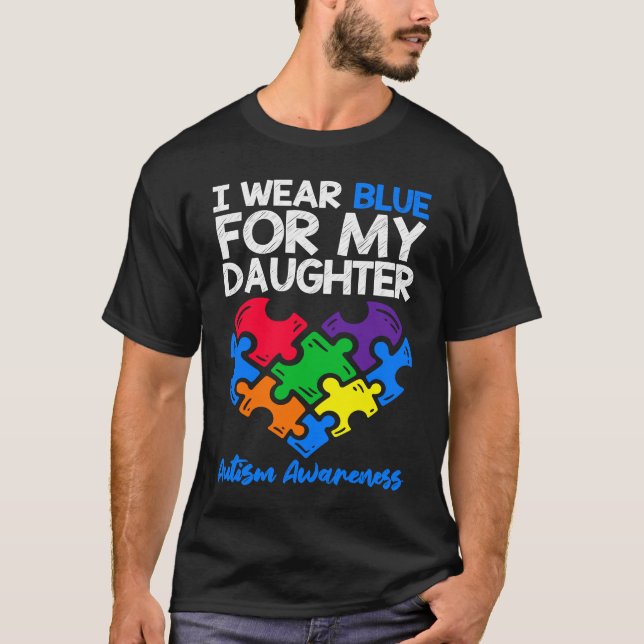 I Wear Blue For My Daughter Autism Awareness Mom D T-Shirt (Front)