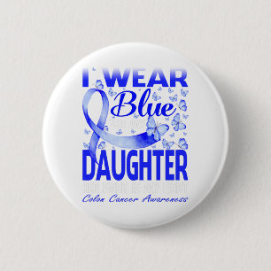 I Wear Blue For My Daughter Colon Cancer Awareness 6 Cm Round Badge
