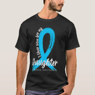 I Wear Blue For My Daughter Diabetes Awareness Blu T-Shirt