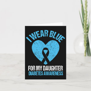 I Wear Blue For My Daughter Diabetes Awareness Gir Card
