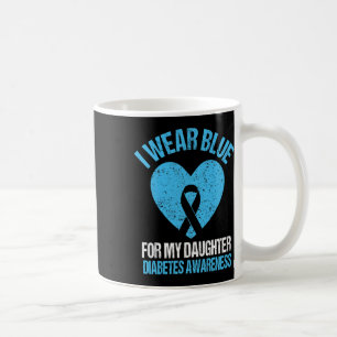 I Wear Blue For My Daughter Diabetes Awareness Gir Coffee Mug