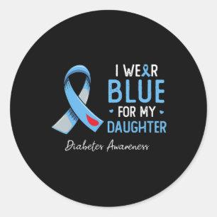 I Wear Blue For My Daughter Diabetes Awareness Mon Classic Round Sticker