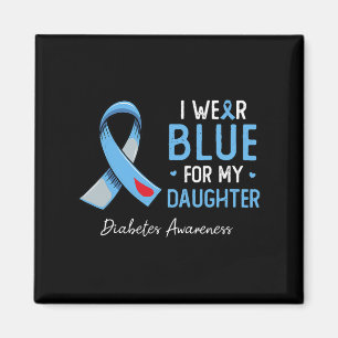 I Wear Blue For My Daughter Diabetes Awareness Mon Magnet