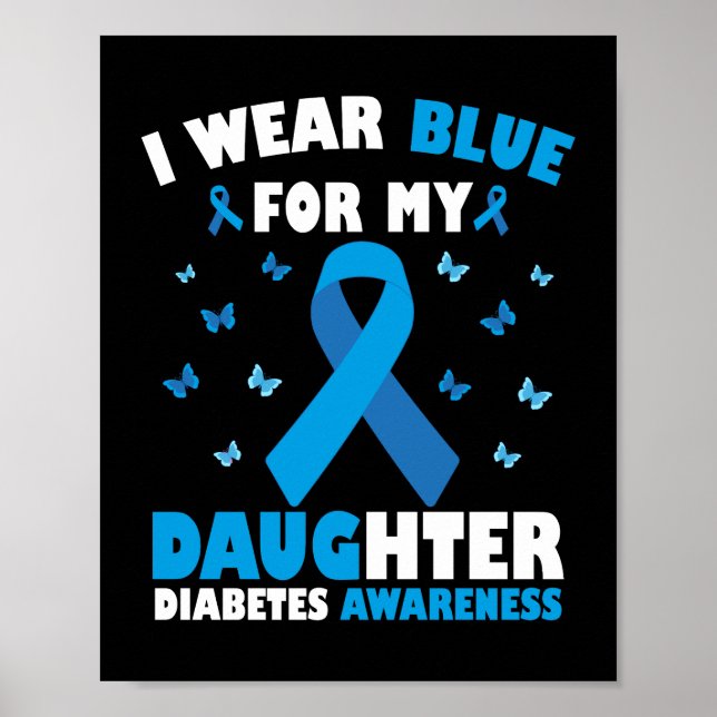 I Wear Blue For My Daughter Diabetes Awareness Poster (Front)