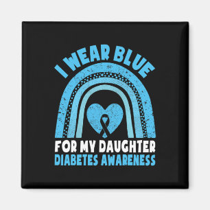 I Wear Blue For My Daughter Diabetes Awareness T1d Magnet
