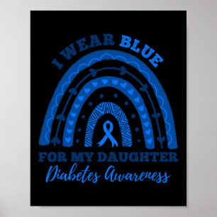 I Wear Blue For My Daughter T1d Type 1 Diabetes Aw Poster