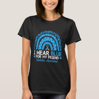 I Wear Blue For My Friend Type 1 Diabetes Awarenes T-Shirt