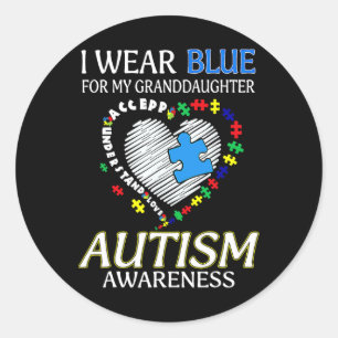 I Wear Blue For My Granddaughter Autism Awareness Classic Round Sticker