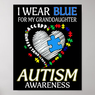 I Wear Blue For My Granddaughter Autism Awareness  Poster
