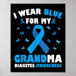 I Wear Blue For My Grandma Diabetes Awareness  Poster