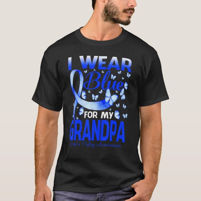 I Wear Blue For My Grandpa Erb's Palsy Awareness T-Shirt (Front)