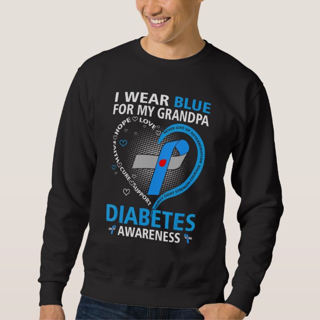 I Wear Blue For My Grandpa Hope Love Diabetes Awar Sweatshirt (Front)