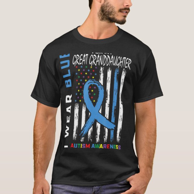 I Wear Blue For My Great Granddaughter Autism Awar T-Shirt (Front)