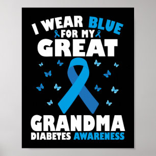 I Wear Blue For My Great Grandma Type 1 Diabetes Poster