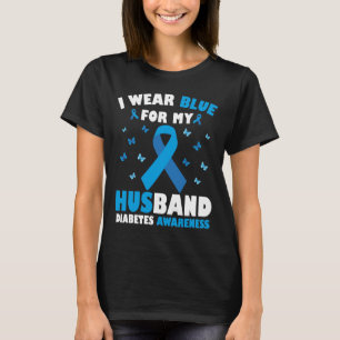 I Wear Blue For My Husband Diabetes Awareness T1D T-Shirt