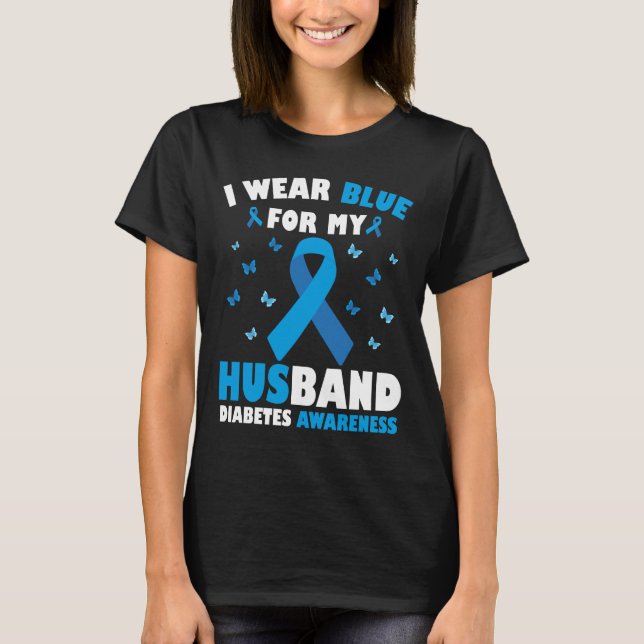 I Wear Blue For My Husband Diabetes Awareness T1D T-Shirt (Front)