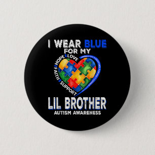 I Wear Blue For My Lil Brother Autism Awareness Mo 6 Cm Round Badge
