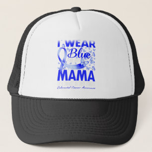 I Wear Blue For My Mama Colourectal Cancer Trucker Hat