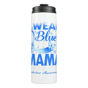I Wear Blue For My Mama Diabetes Awareness Thermal Tumbler