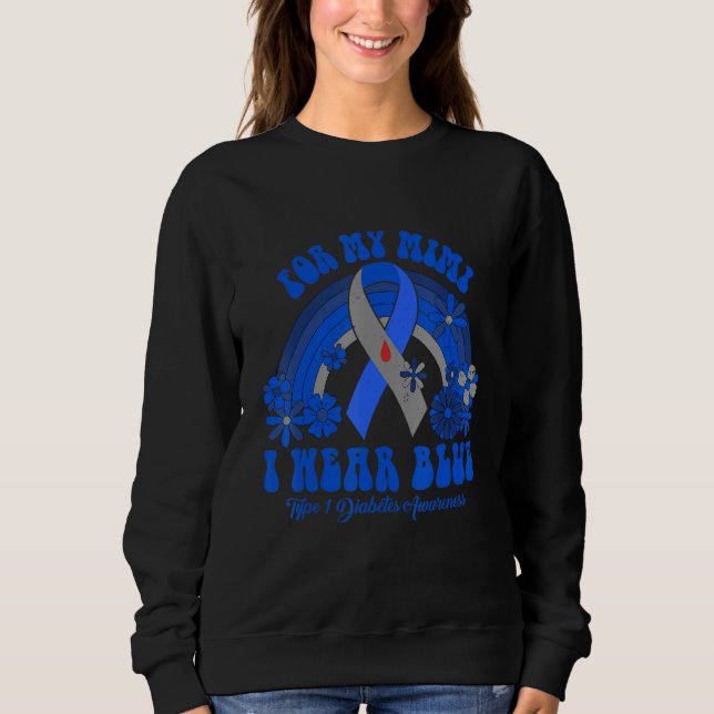 I Wear Blue For My Mimi Diabetes Awareness Ribbon  Sweatshirt (Front)