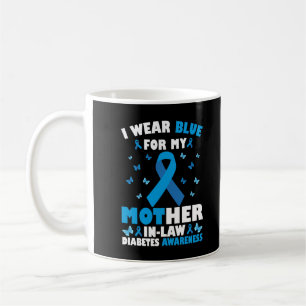 I Wear Blue For My Mother-In-Law Type 1 Diabetes Coffee Mug