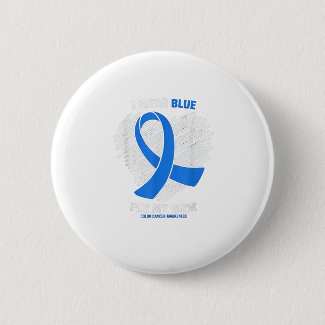 I Wear Blue For My Mum Colon Cancer Awareness 6 Cm Round Badge (Front)