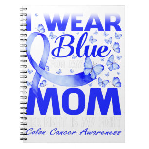 I Wear Blue For My Mum Colon Cancer Awareness Notebook