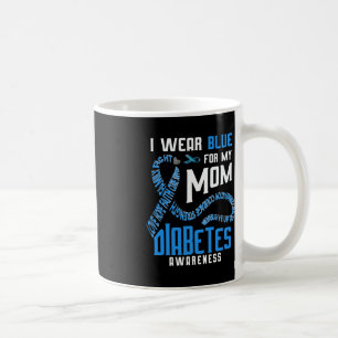 I wear blue for my mum Diabetes awareness  Coffee Mug