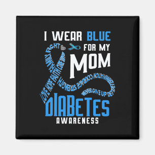 I wear blue for my mum Diabetes awareness Magnet