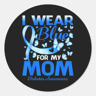 I Wear Blue For My Mum Diabetes Awareness Month No Classic Round Sticker