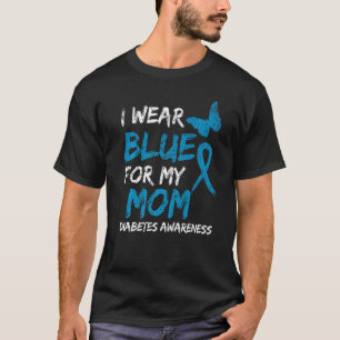I Wear Blue For My Mum Diabetes Awareness Ribbon T-Shirt