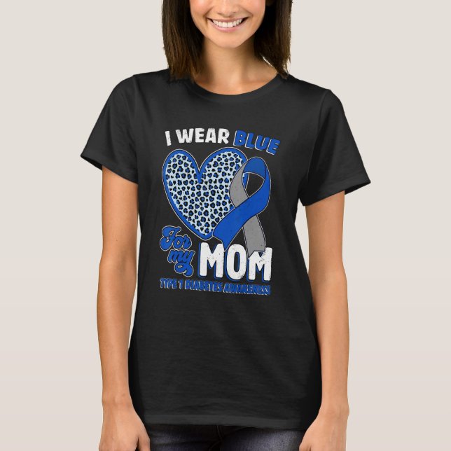 I Wear Blue For My Mum Diabetes Awareness Ribbon T-Shirt (Front)