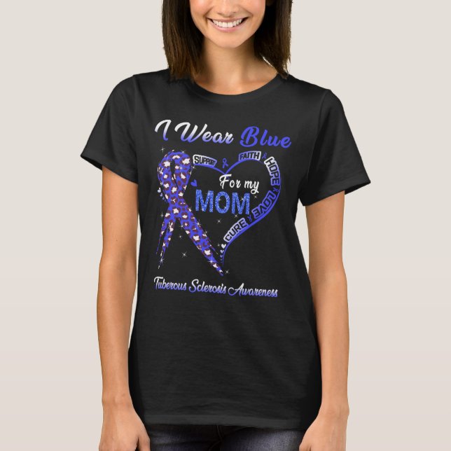 I Wear Blue For My Mum Tuberous Sclerosis Awarenes T-Shirt (Front)