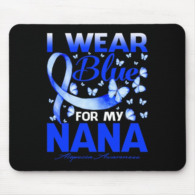 I Wear Blue For My Nana Alopecia Awareness Butterf Mouse Pad (Front)
