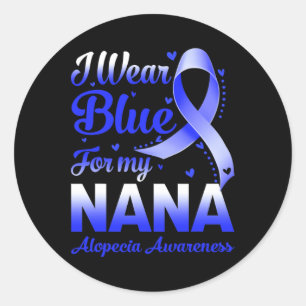 I Wear Blue For My Nana Alopecia Awareness Classic Round Sticker