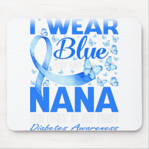 I Wear Blue For My Nana Diabetes Awareness Mouse Pad