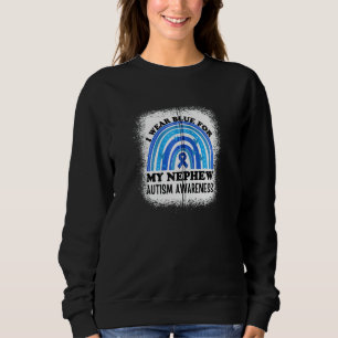 I Wear Blue For My Nephew Autism Awareness Aunt Au Sweatshirt