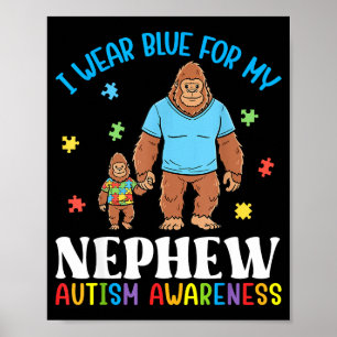 I Wear Blue For My Nephew Autism Awareness Bigfoot Poster
