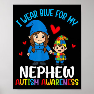 I Wear Blue For My Nephew Autism Awareness Family Poster
