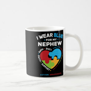 I Wear Blue For My Nephew Autistic Nephew Autism A Coffee Mug