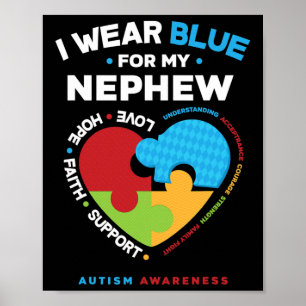 I Wear Blue For My Nephew Autistic Nephew Autism A Poster