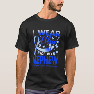 I Wear Blue For My NEPHEW Colon Cancer Awareness T T-Shirt