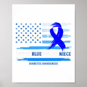 I Wear Blue For My Niece Diabetes Awareness Month  Poster